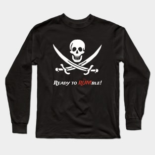 Pirate: Ready to rumble Long Sleeve T-Shirt